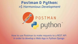!"#$%"$&'($)"'%*+,$%"$*+-($.(/&('%'$%"$+$0123$4)5$
6,$".7(.$%"$7(8(9":$+$;(<$4::$6,$)=%>",$?@+,A"
Postman & Python:
!"#!"#$%&'%()*+,-,.%/$,&0
!"#$%"$&'($)"'%*+,$%"$*+-($.(/&('%'$%"$+$0123$4)5$
6,$".7(.$%"$7(8(9":$+$;(<$4::$6,$)=%>",$?@+,A"
Postman & Python:
!" !"#$%&'%() +,-,.%/$,&0
 