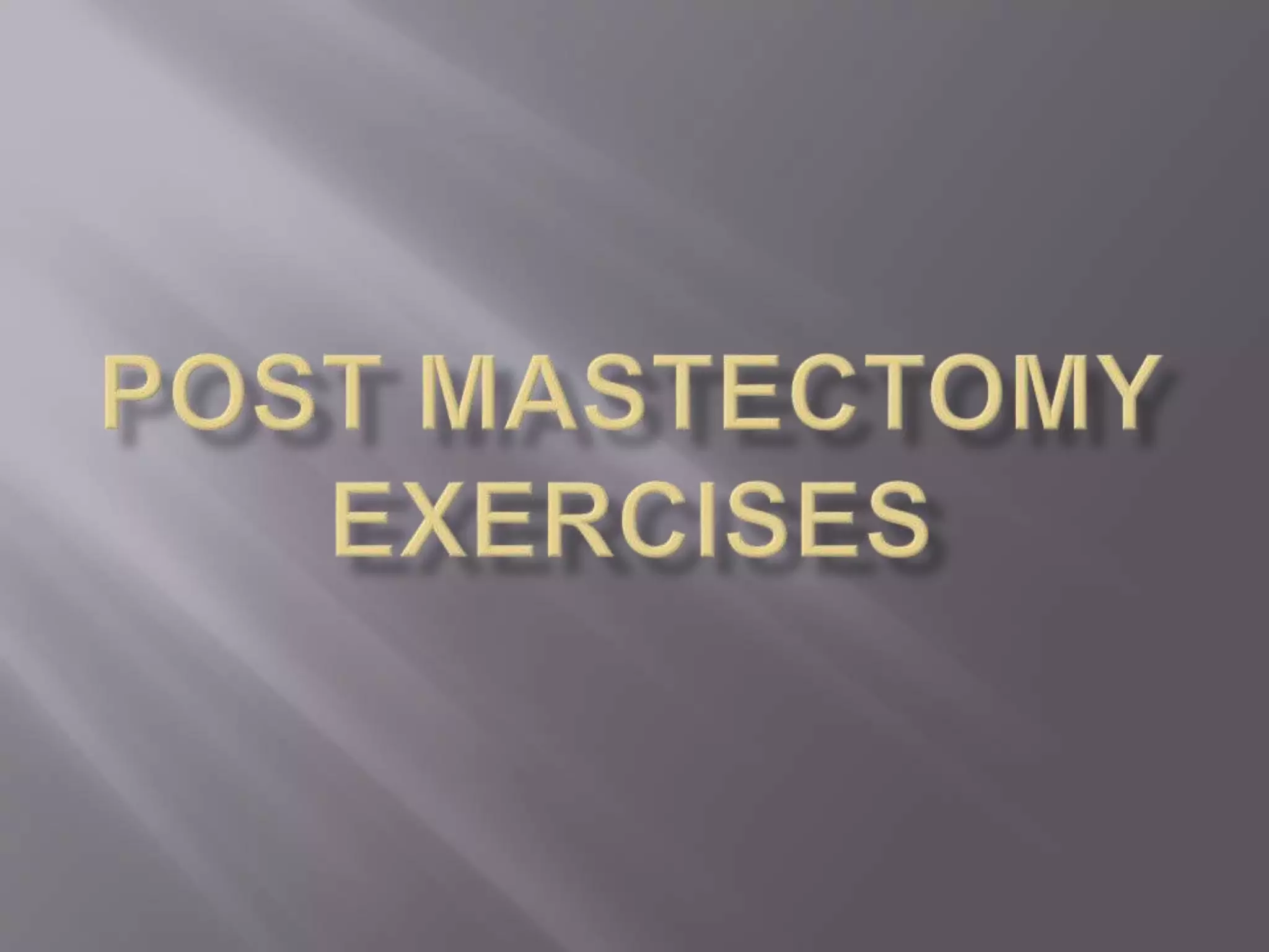 Post mastectomy exercises PPT