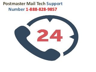 Postmaster Mail Tech Support
Number 1-888-828-9857
 