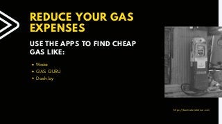 https://bestreferraldriver.com
REDUCE YOUR GAS
EXPENSES
USE THE APPS TO FIND CHEAP
GAS LIKE:
Waze
GAS GURU
Dash.by
 