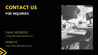 CONTACT US
FOR INQUIRIES
EMAIL ADDRESS
contact@bestreferraldriver.com
WEBSITE
https://bestreferraldriver.com
 
