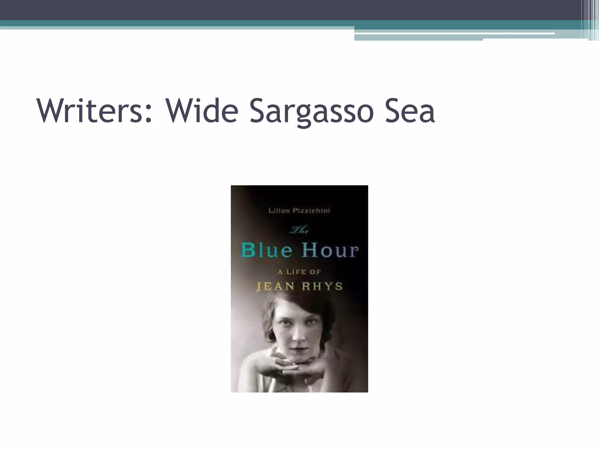Writers: Wide Sargasso Sea
 