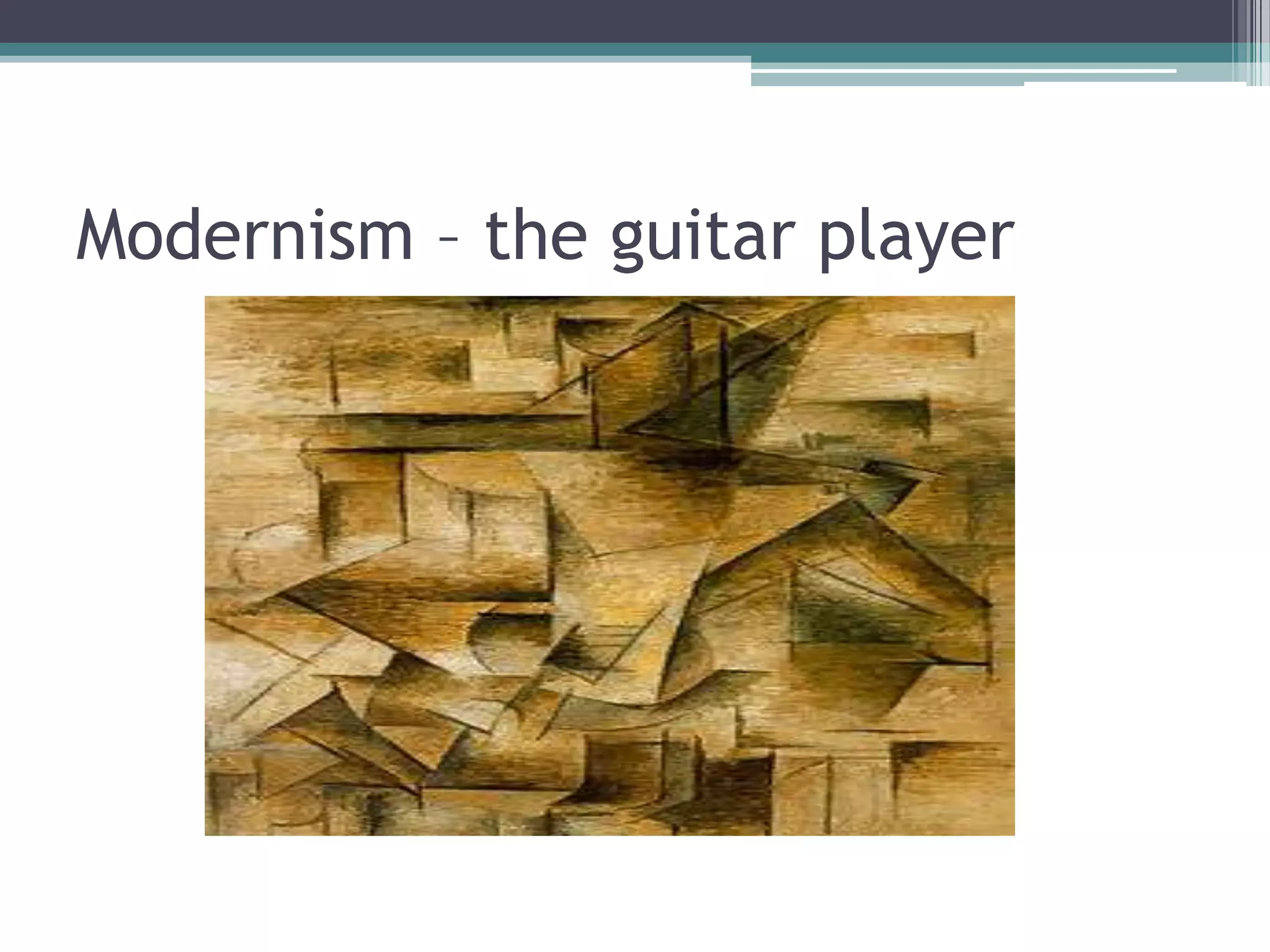 Modernism – the guitar player
 
