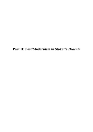 Part II: Post/Modernism in Stoker’s Dracula
 
