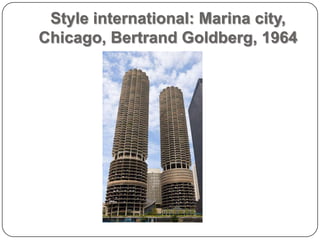Style international: Marina city,
Chicago, Bertrand Goldberg, 1964
 