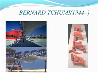 BERNARD TCHUMI(1944- )
 