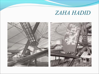 ZAHA HADID
 