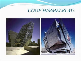 COOP HIMMELBLAU
 