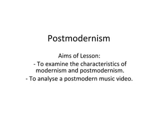 Postmodernism  ,[object Object],[object Object],[object Object]