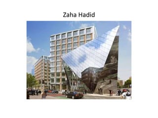 Zaha Hadid
 