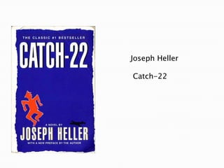 Joseph Heller

Catch-22

 