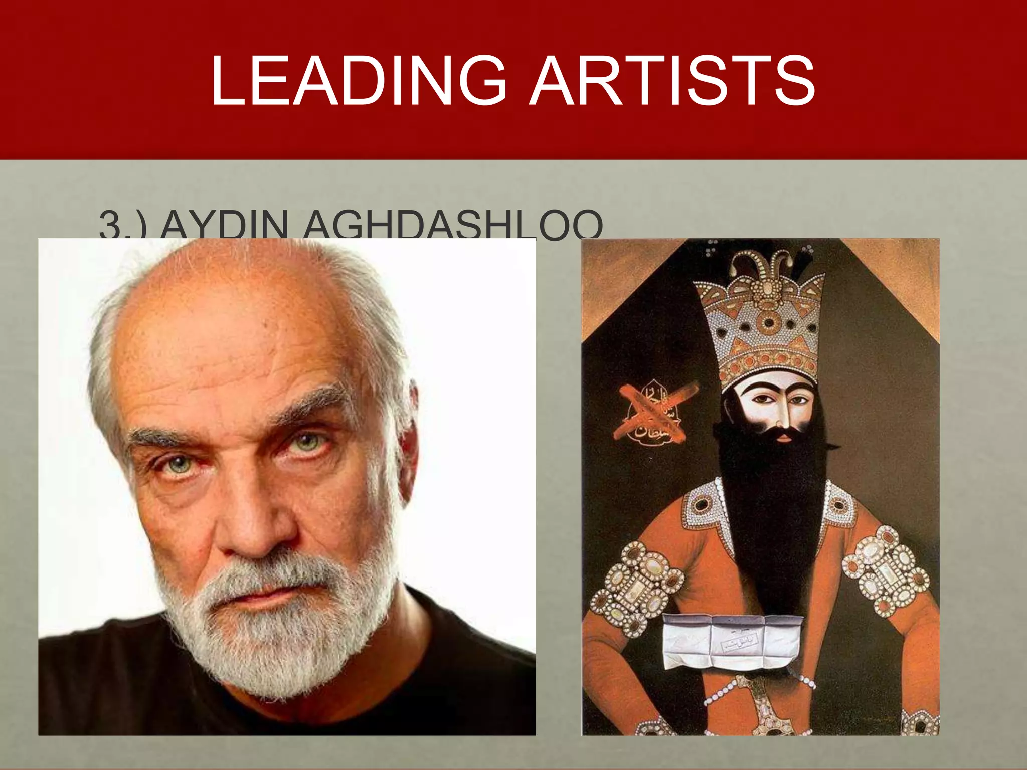 LEADING ARTISTS
3.) AYDIN AGHDASHLOO
 