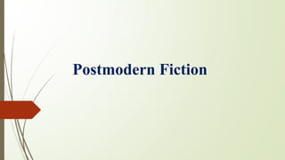 Postmodern Fiction
 