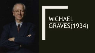 MICHAEL
GRAVES(1934)
 