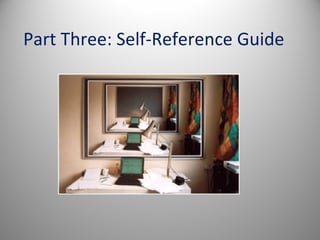 Part Three: Self-Reference Guide
 
