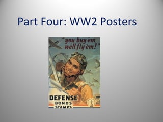 Part Four: WW2 Posters
 