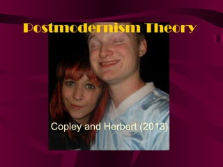 Postmodernism Theory

Copley and Herbert (2013)

 