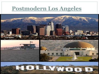 Postmodern Los Angeles
 