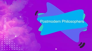 Postmodern Philosophers
 