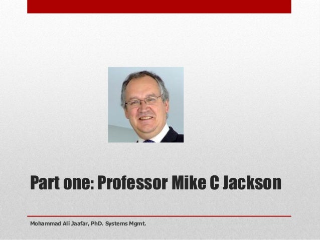 Mike C Jackson and Postmodern systems thinking by Mohammad Ali Jaafar