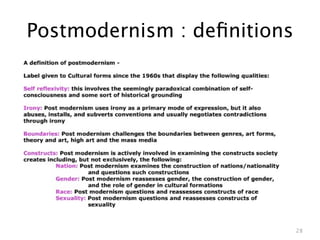 Postmodernism : deﬁnitions




                             28
 