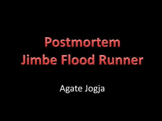 Materi Bengkel Gamelan : Postmortem BNI Jimbe Flood Runner