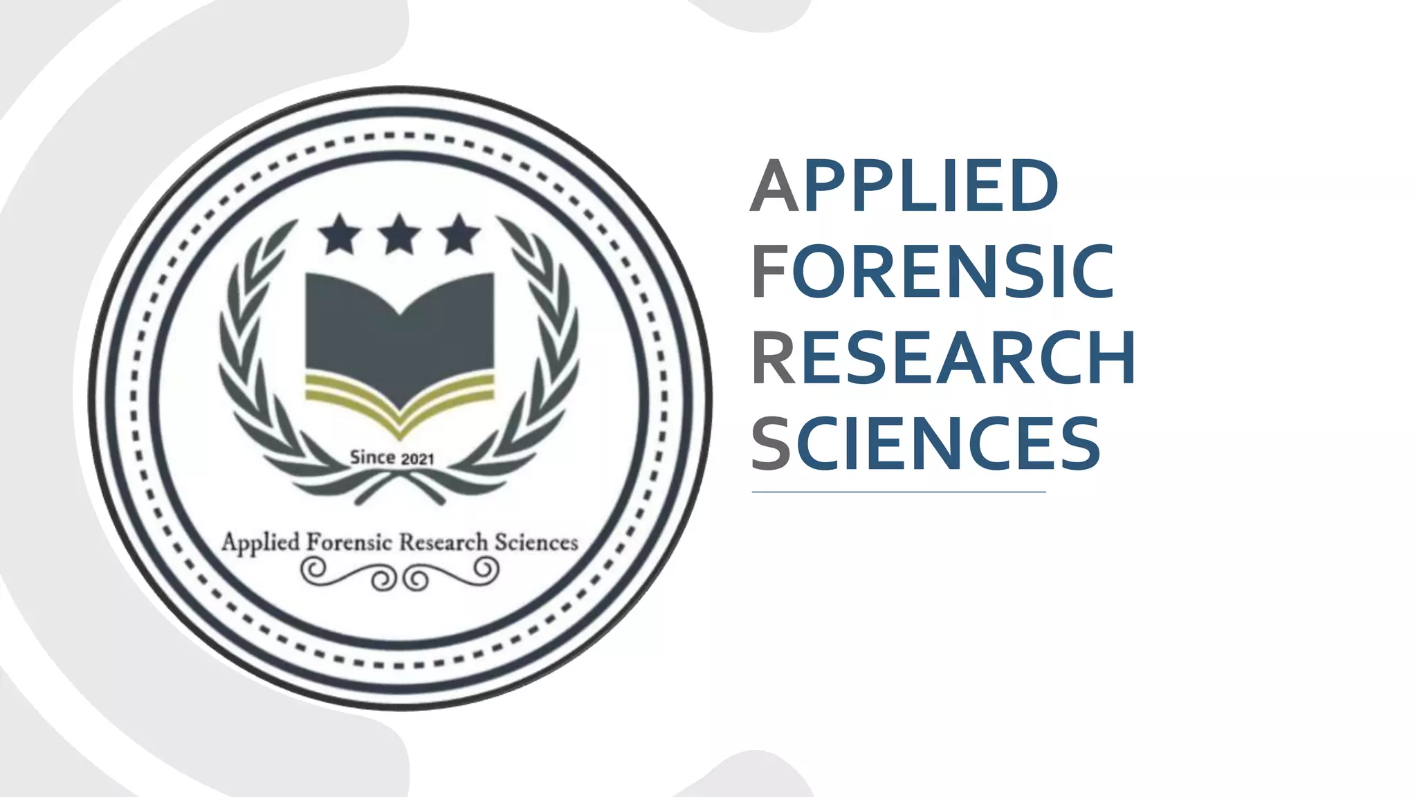 APPLIED
FORENSIC
RESEARCH
SCIENCES
 