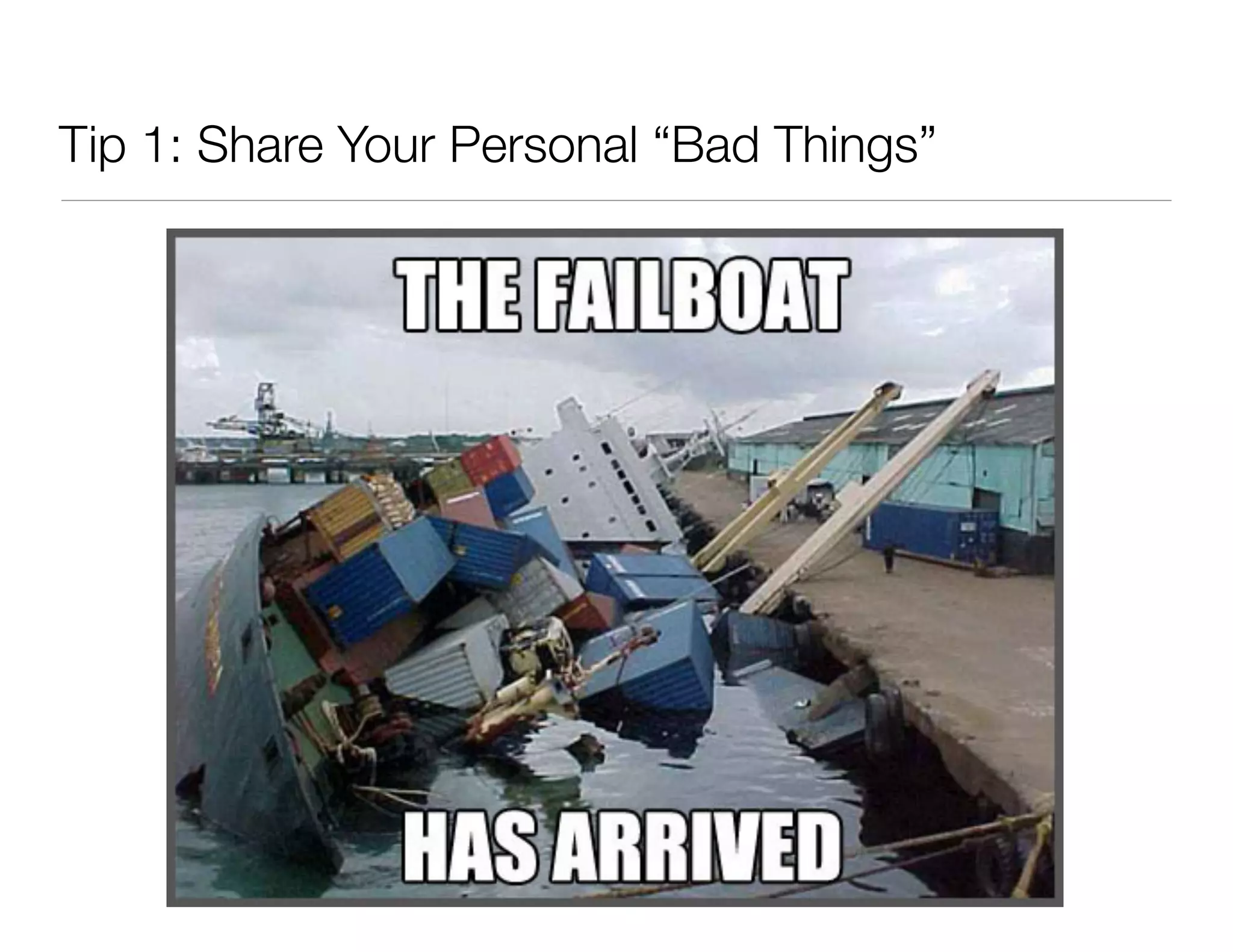 Tip 1: Share Your Personal “Bad Things”
 