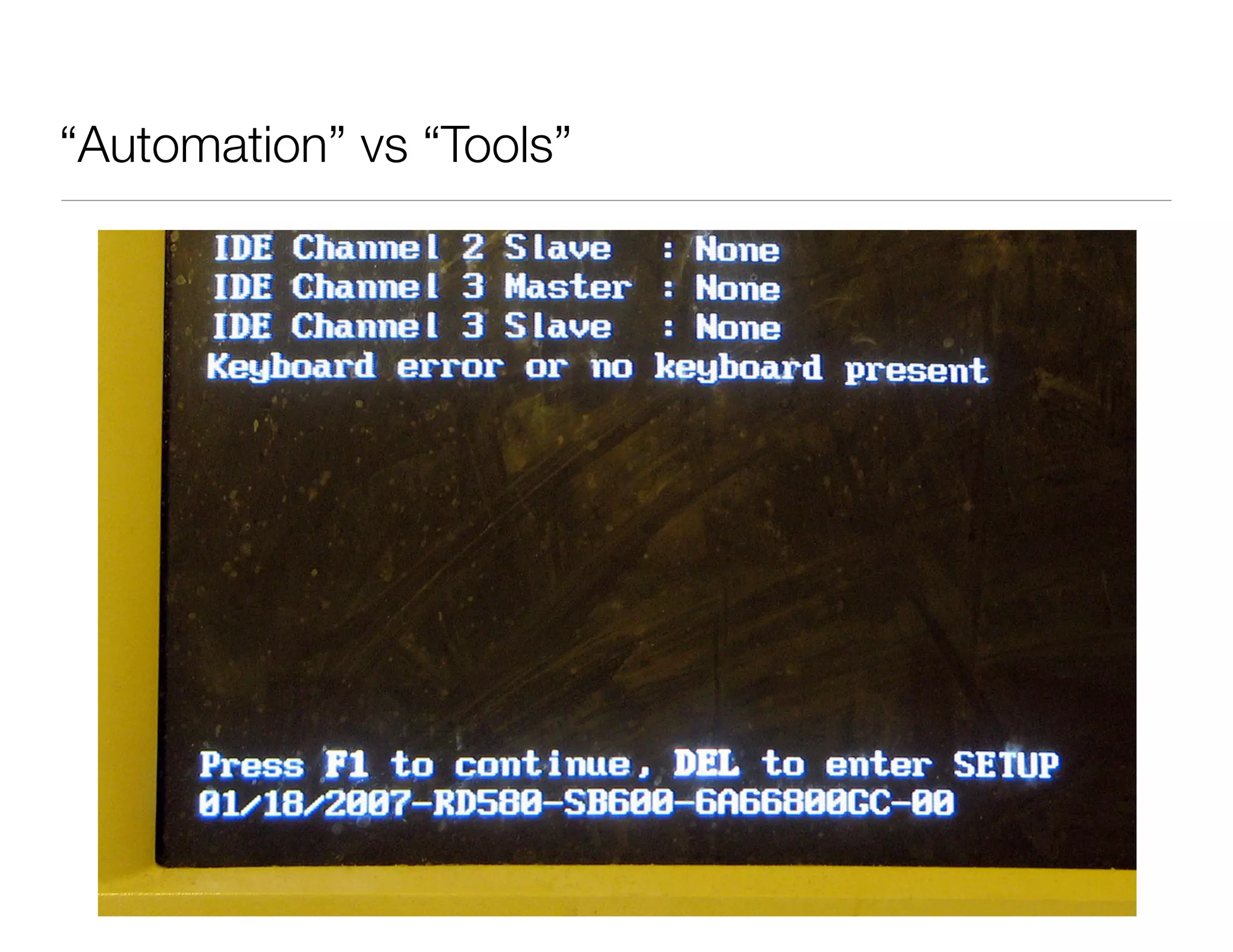 “Automation” vs “Tools”
 