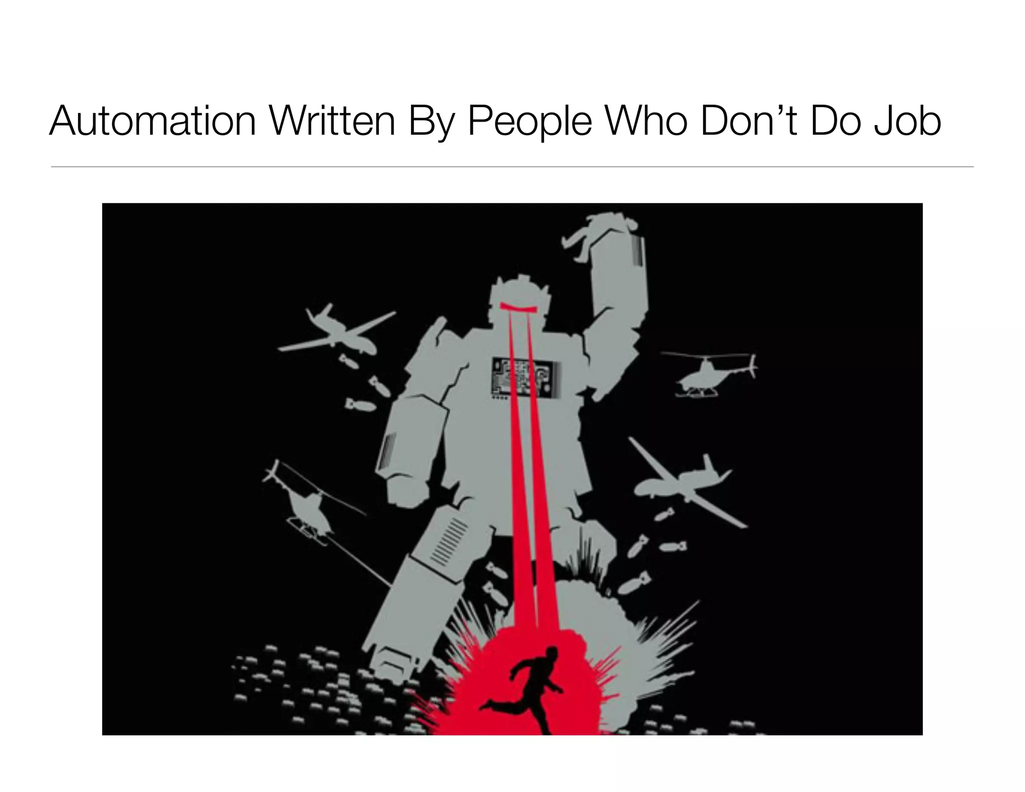 Automation Written By People Who Don’t Do Job
 