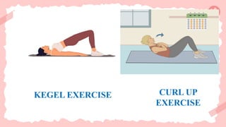 KEGEL EXERCISE CURL UP
EXERCISE
 