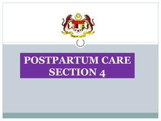 POSTPARTUM CARE
SECTION 4
 