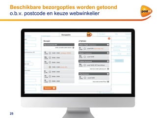 Beschikbare bezorgopties worden getoond
o.b.v. postcode en keuze webwinkelier

25

 
