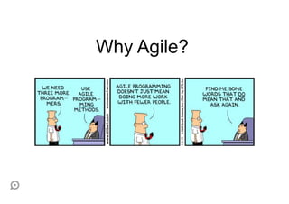Why Agile?
 