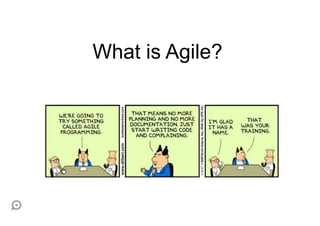 What is Agile?
 