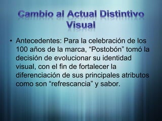 Cambio al Actual Distintivo VisualReto: El proyecto no solamente contempló un cambio evolucionario en la identidad visual, sino también una intervención al diseño estructural de la botella que permitiera adaptar los nuevos elementos gráficos. La identidad visual evolucionada, debía manifestarse visualmente en los distintos activos de la marca (plantas, vehículos, envases, uniformes, kioskos) y en los distintos elementos de comunicación publicitaria. 