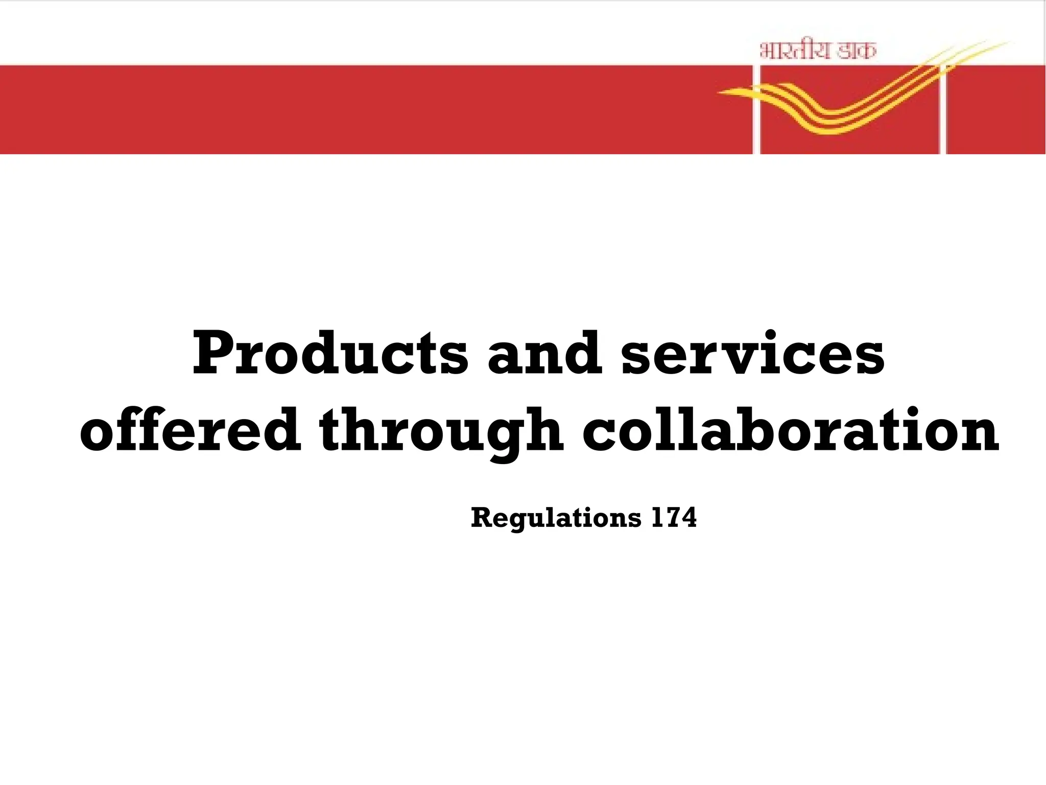 Products and services
offered through collaboration
Regulations 174
 