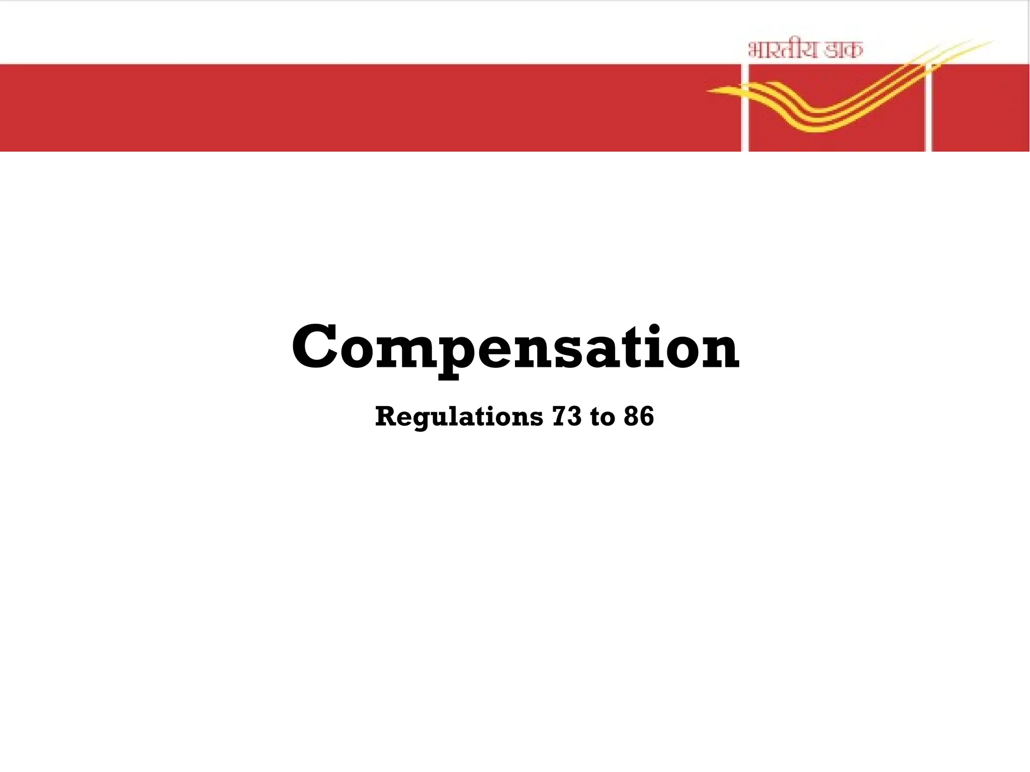 Compensation
Regulations 73 to 86
 