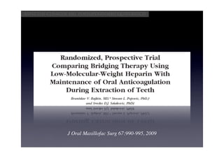 Aspectos clínicos del postoperatorio quirúrgico




                J Oral Maxillofac Surg 67:990-995, 2009
 