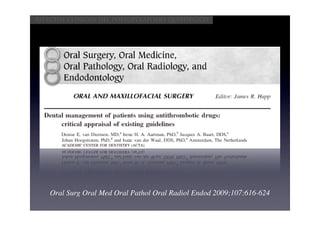Aspectos clínicos del postoperatorio quirúrgico




    Oral Surg Oral Med Oral Pathol Oral Radiol Endod 2009;107:616-624
 