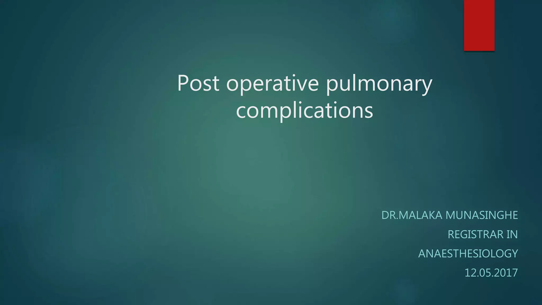 Post op pulmonary complications | PPTX