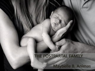 THE POSTPARTAL FAMILY

        Maybelle B. Animas
 