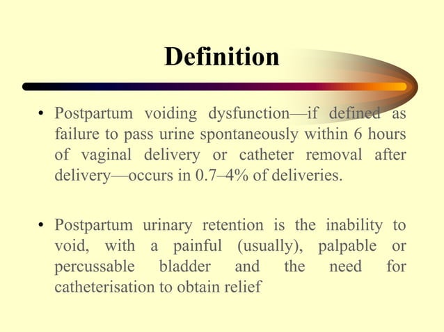 Postpartum bladder dysfunction& urinary retention | PPTX | Pregnancy ...