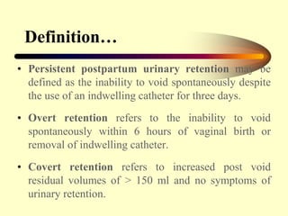 Postpartum bladder dysfunction& urinary retention | PPTX