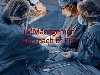 Pph Approach Postpartum Haem management-WPS Office.pptx