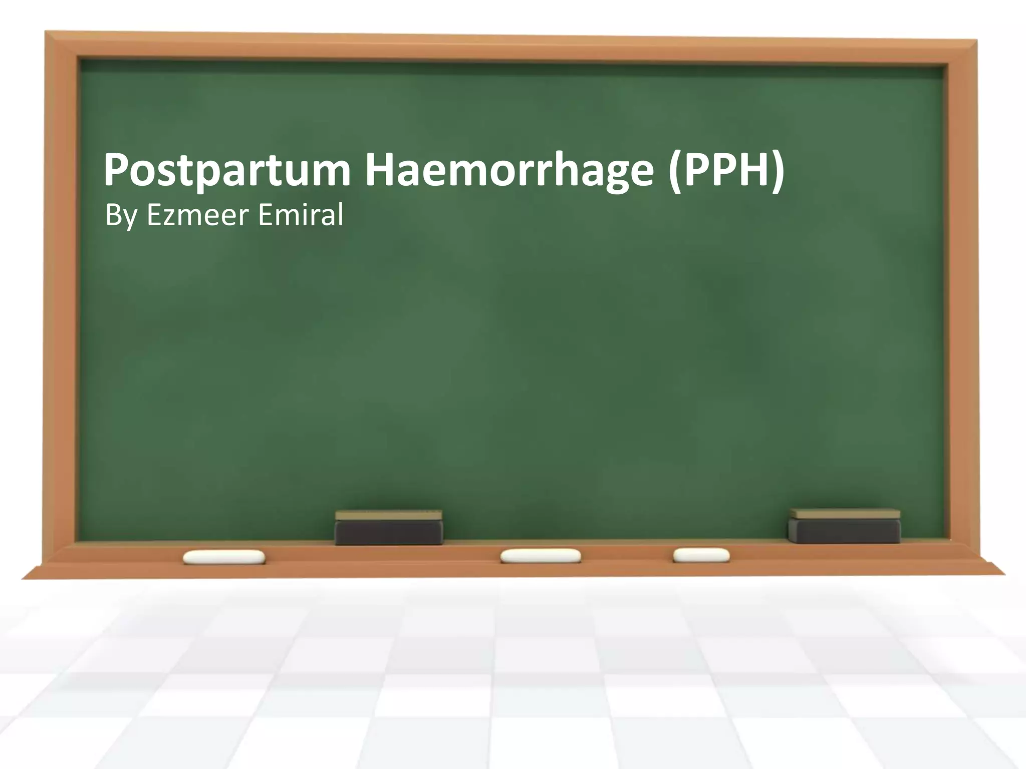 Postpartum Haemorrhage Pph Pptx