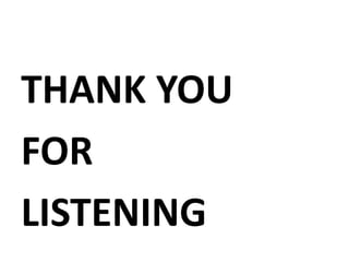 THANK YOU
FOR
LISTENING
 