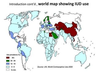 Introduction cont’d , world map showing IUD use
 
