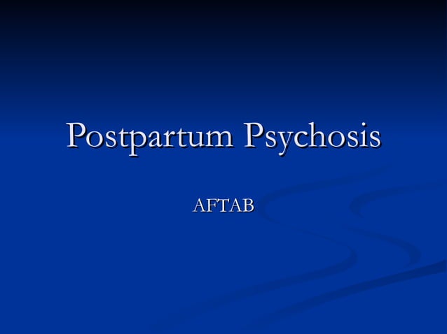 Postpartum Psychosis PPT postpartum-psychosis-ppt