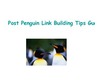 Post Penguin Link Building Tips Gua
 
